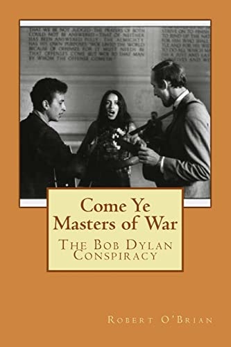 Come Ye Masters of War The Bob Dylan Conspiracy