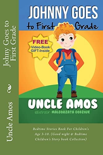 Johnny Goes to First Grade Bedtime Stories Book for Children's Age 3-10. (Good Night and Bedtime Children's Story Book Collection)