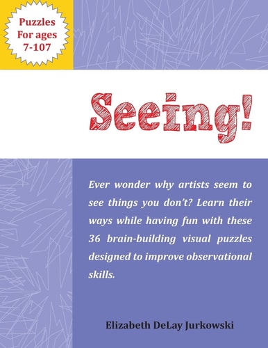 Seeing! Brain-Building Visual Puzzles for Ages 7-107