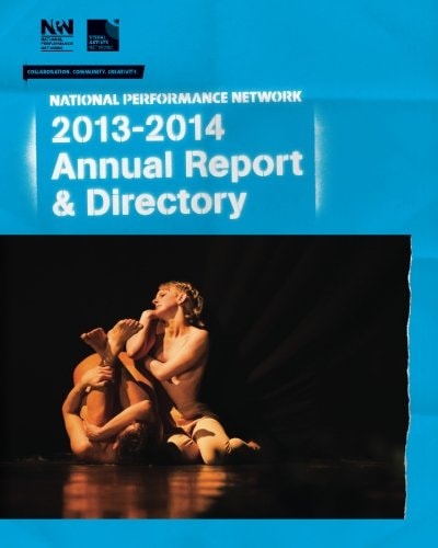 National Performance Network 2013-2014 Annual Report and Directory