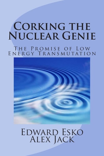 Corking the Nuclear Genie The Promise of Low Energy Transmutation
