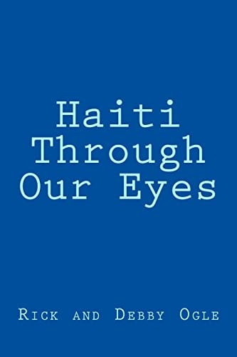 Haiti Through Our Eyes Mission Trip October 5-12, 2013