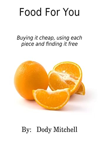 Food for You Buying It Cheap, Using Each Piece and Finding It Free