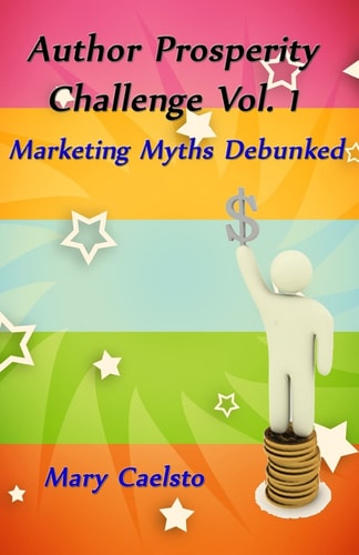 Author Prosperity Challenge Vol. 1 Marketing Myths Debunked