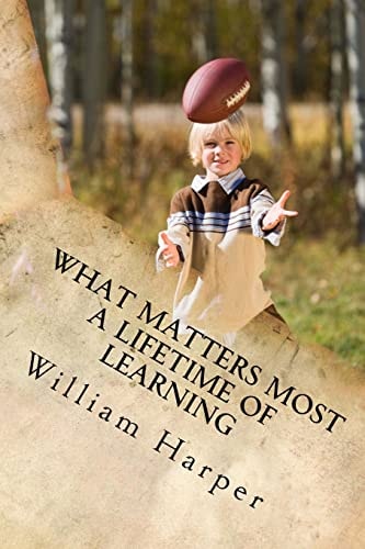 What Matters Most A Lifetime Of Learning