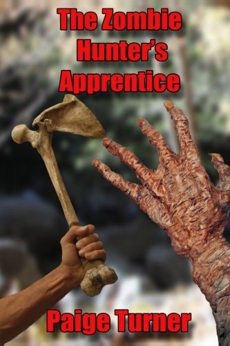 The Zombie Hunter's Apprentice A Novel