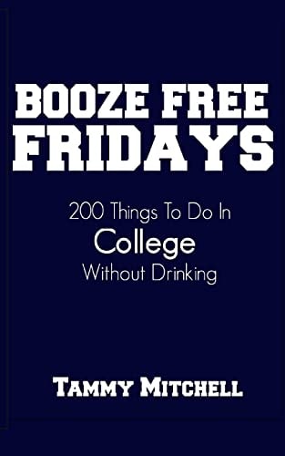 Booze Free Fridays 200 Things To Do In College Without Drinking