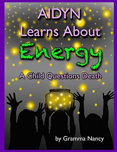 Aidyn Learns about Energy A Child Questions Death