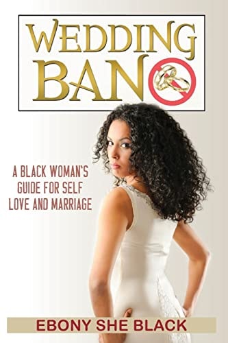 Wedding Ban Self Help Book for Black Women Who Want Marriage