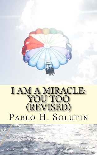 I Am A Miracle: You Too (Revised)