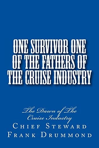 One Survivor One of The Fathers of the Cruise Industry The Dawn of The Cruise Industry