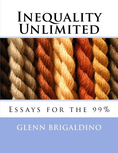 Inequality Unlimited Two Essays for The 99%