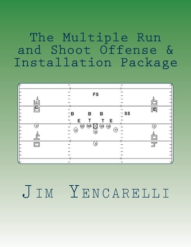 The Multiple Run and Shoot Offense and Installation Package