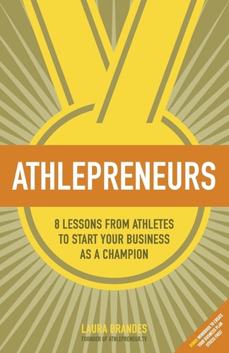 Athlepreneurs 8 Lessons from Athletes to Start Your Business as a Champion