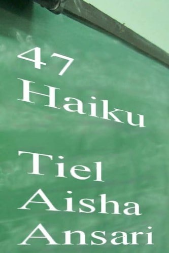 47 Haiku A Collection of Very Short Poems