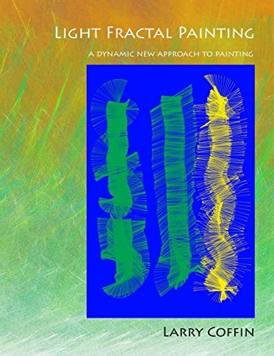 Light Fractal Painting A Dynamic New Approach to Painting