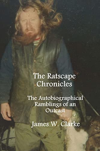 The Ratscape Chronicles The Autobiographical Ramblings of an Outcast