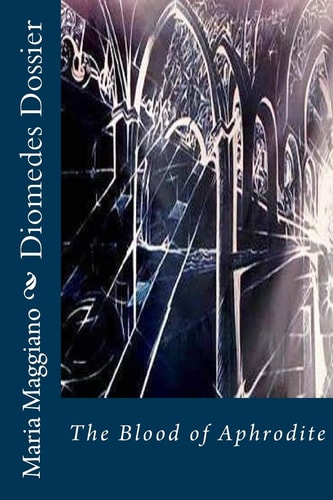 Diomedes Dossier The Blood of Aphrodite