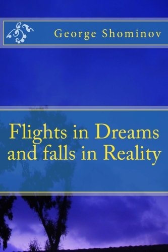 Flights in Dreams and Falls in Reality