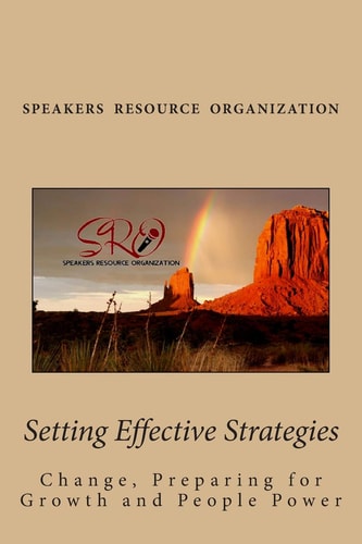 Setting Effective Strategies Change, Preparing for Growth and People Power