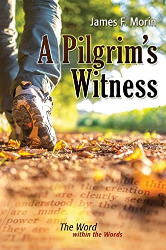 A Pilgrim's Witness The Word Within the Words