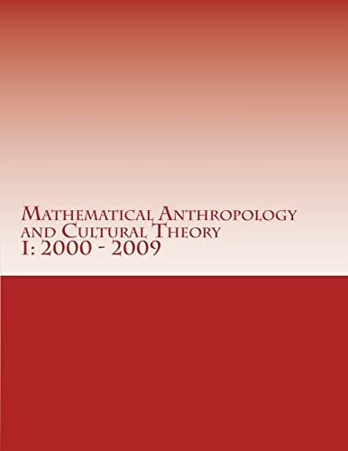 Mathematical Anthropology and Cultural Theory I First Decade, 2000 - 2009