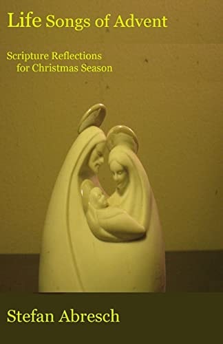Life Songs of Advent Scripture Reflections for Christmas Season