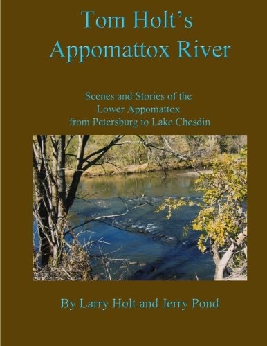 Tom Holt's Appomattox River