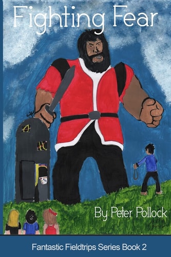 Fighting Fear Book 2 in the Fantastic Fieldtrips Series