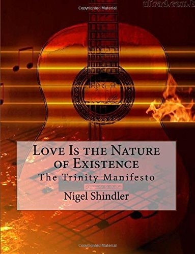 Love Is the Nature of Existence The Trinity Manifesto