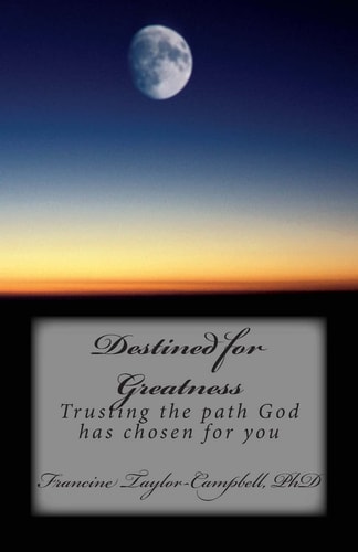 Destined for Greatness Trusting the Path God Has Chosen for You