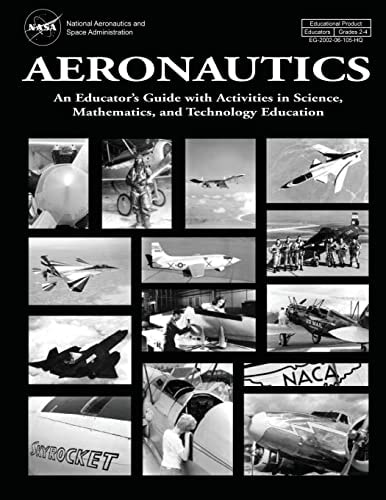 Aeronautics An Educator's Guide with Activities in Science, Mathematics, and Technology Education