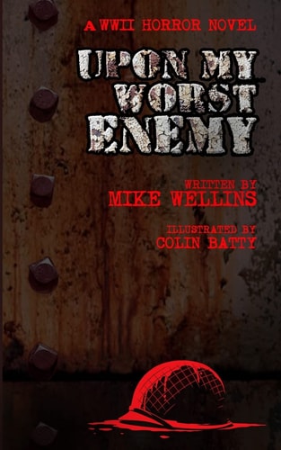 Upon My Worst Enemy A WWII Horror Novel