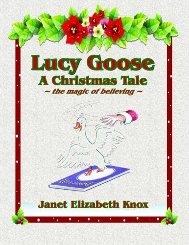 Lucy Goose ~ a Christmas Tale ~ The Magic of Believing