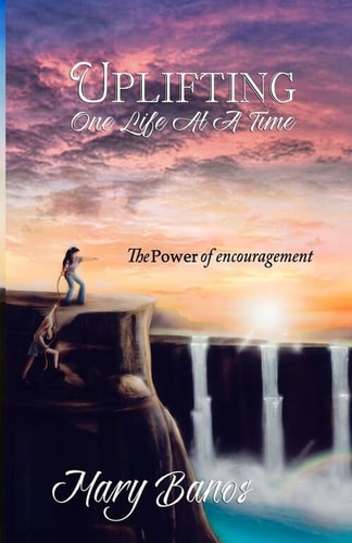 Uplifting One Life at a Time The Power of Encouragement