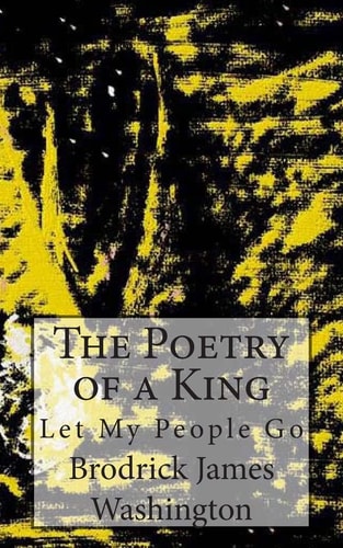 The Poetry of a King Let My People Go