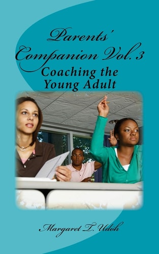 Parents' Companion Vol. 3 Coaching the Young Adult