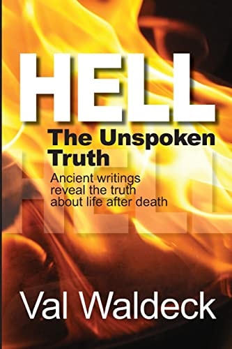 Hell, the Unspoken Truth There Is a Heaven to Gain and a Hell to Shun