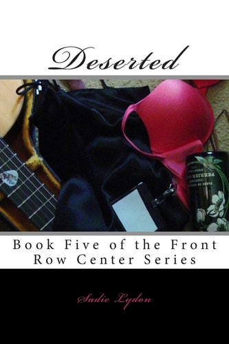 Deserted Book Five of the Front Row Center Series