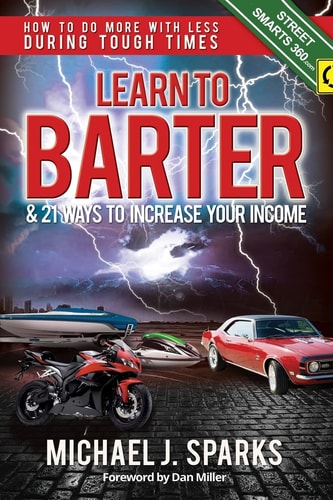 Learn To Barter and 21 Ways To Increase Your Income How to Do More with Less During Tough Economic Times