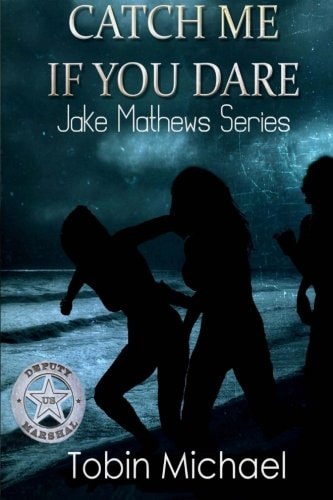 Catch Me If You Dare Jake Mathews Series