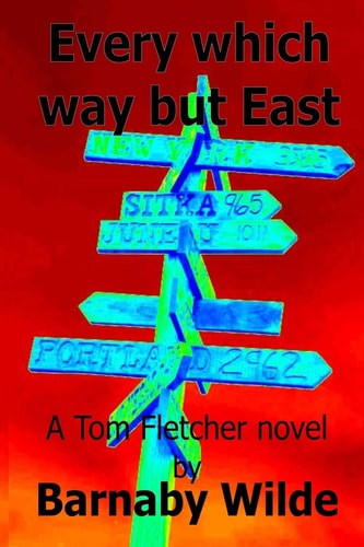 Every Which Way But East A Tom Fletcher Story