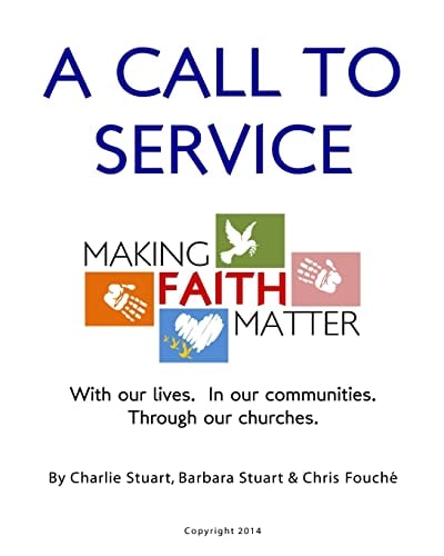 A Call to Service Making Faith Matter: With Our Lives. In Our Communities. Through Our Churches.