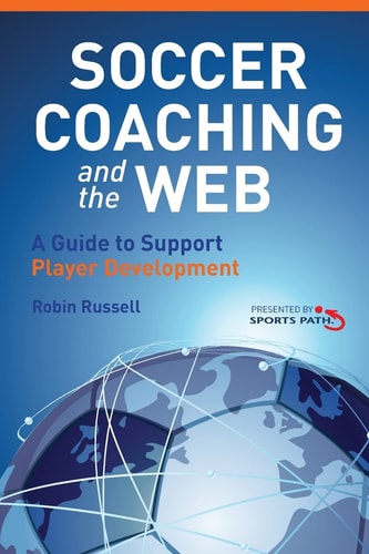 Soccer Coaching and the Web A Guide to Support Player Development