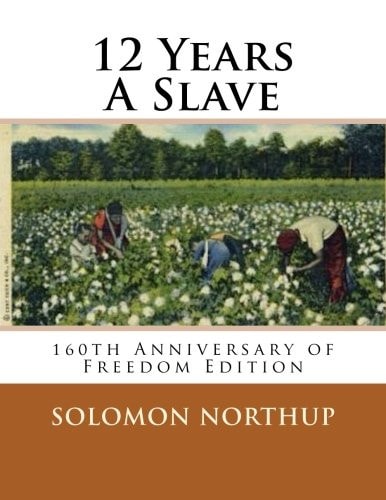Twelve Years a Slave 160th Anniversary of Freedom Edition