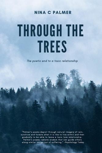 Through the Trees The Poetic End to a Toxic Relationship