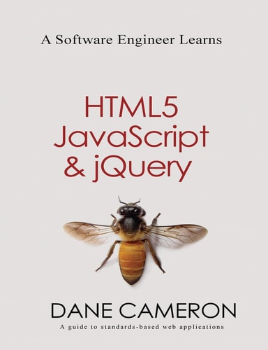 A Software Engineer Learns HTML5, JavaScript & JQuery