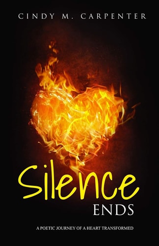 Silence Ends A Poetic Journey of a Heart Transformed