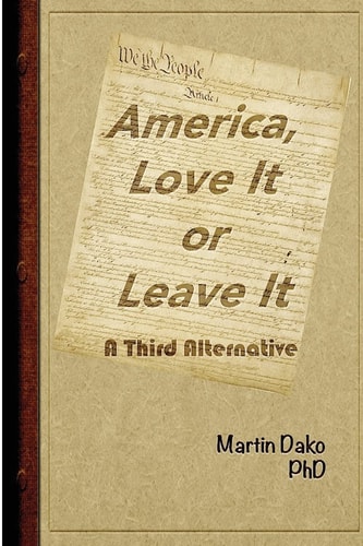America, Love It Or Leave It A Third Alternative