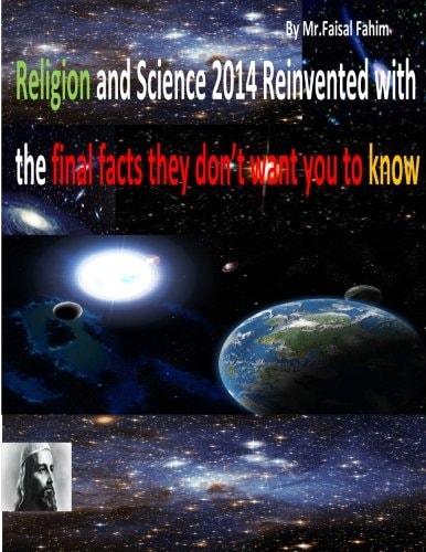 Religion and Science 2014 Reinvented with the Final Facts They Don't Want You to Know